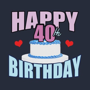 40th Birthday - Happy Birthday T-Shirt