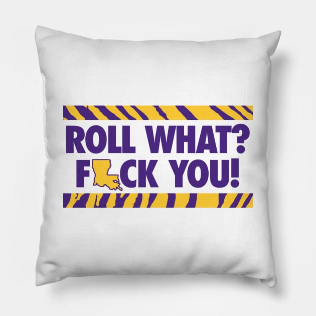 Roll What? F You! - White Pillow by KFig21