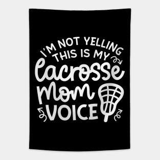 I’m Not Yelling This Is My Lacrosse Mom Voice Cute Funny Tapestry