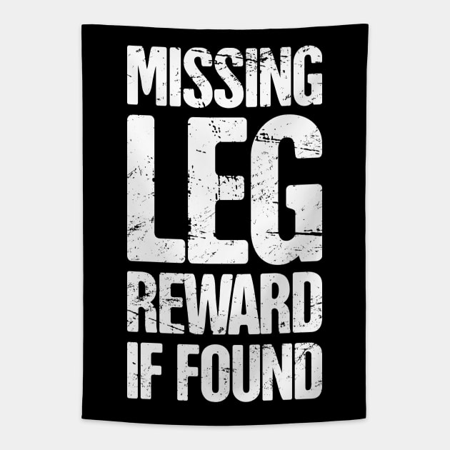 Funny Missing Or Amputated Leg Amputee Tapestry by Wizardmode