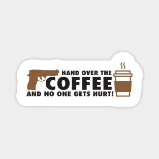 Coffee and nobody gets hurt Magnet
