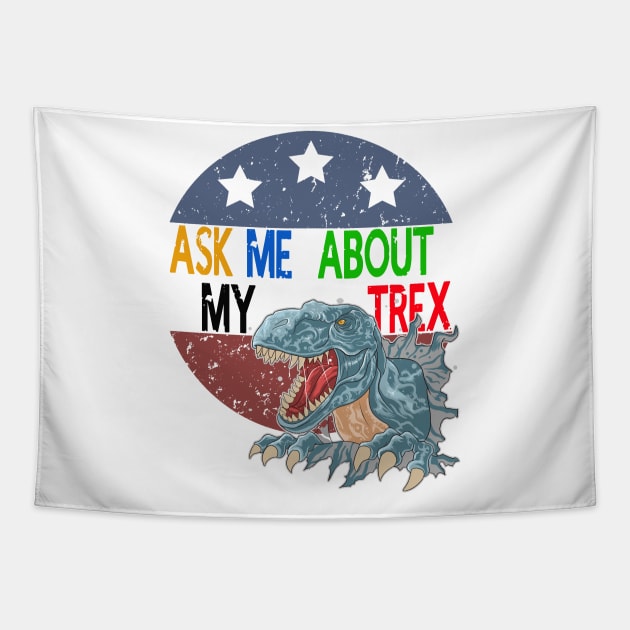 Ask Me About My Trex - Funny Dinosaur Tapestry by STAR SHOP