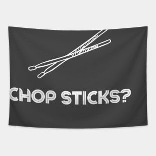 Chop sticks? Tapestry