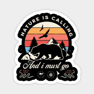 Nature Is Calling And I Must Go Magnet