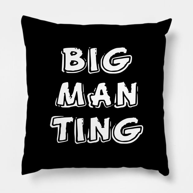 Big man ting Pillow by NotoriousMedia