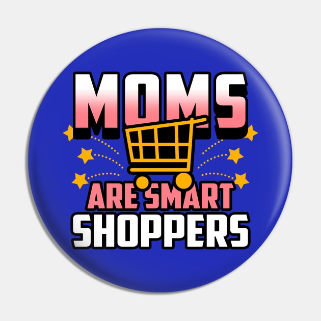 Moms Are Smart Shoppers Gift For Moms Pin by Originals By Boggs