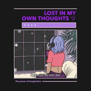 Lost in my own thoughts T-Shirt