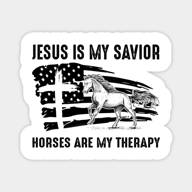 Jesus Is My Savior Horses Are My Therapy Magnet by celestewilliey