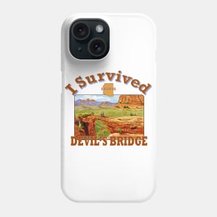 I Survived Devil's Bridge, Arizona Phone Case