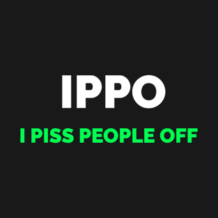 IPPO I Piss People Off T-Shirt