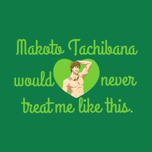 Makoto Tachibana Would Never T-Shirt