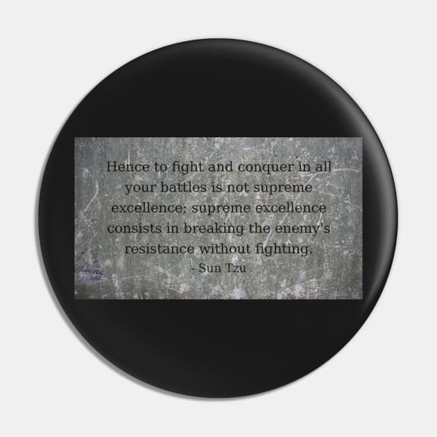 Breaking Resistance without Fighting - Quote of Sun Tzu Pin by SolarCross