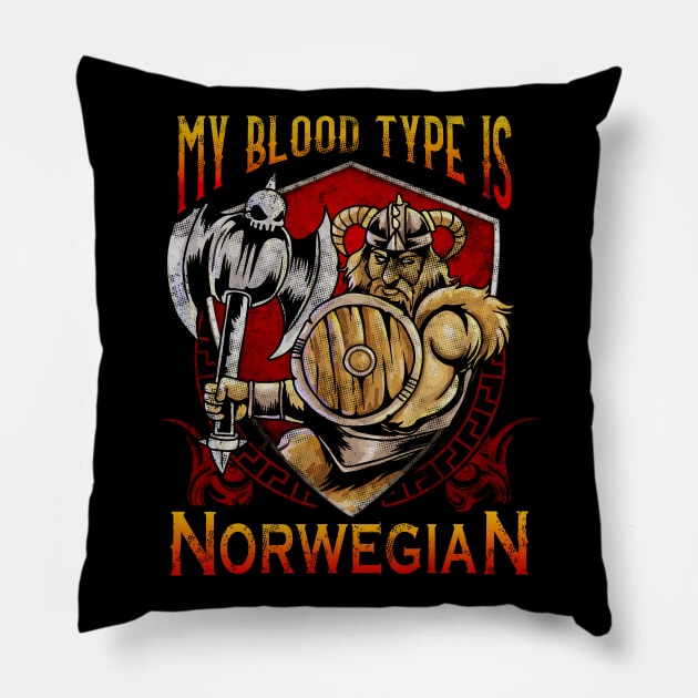 My Blood Type Is Norwegian Norge Viking Norway Vikings Pillow by E