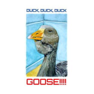 Duck Duck Duck Goose!!! T-Shirt