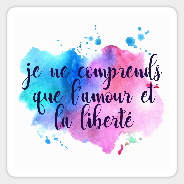 Je Ne Comprends Que L Amour Et La Liberte Les Miserables Aufkleber Teepublic De