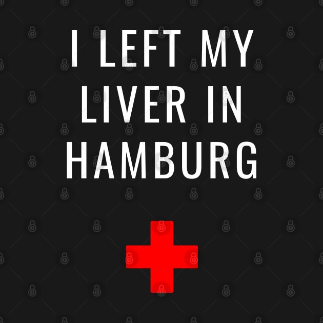 I Left My Liver in Hamburg by jutulen