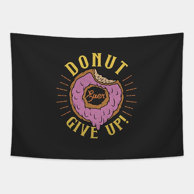 Donut Ever Give Up Tapestry by JabsCreative