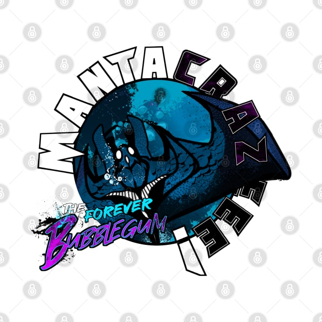 MantaCrazeee! - The Forever Bubblegum (Half-Manta) by King Caiman