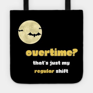 Filmmaker: Overtime? That's just my regular shift Tote