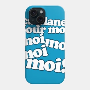 Ça Plane Pour Moi! Slogan Phone Case