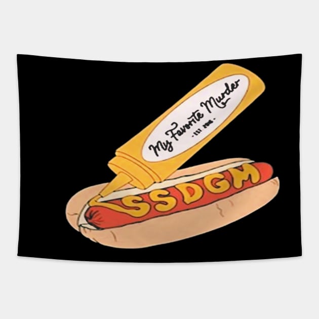 My Favorite Murder Ssdgm Hot Dog Tapestry by MiaGamer Gear