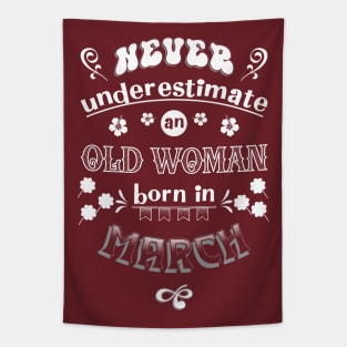 Never Underestimate an Old Woman Born in March Tapestry