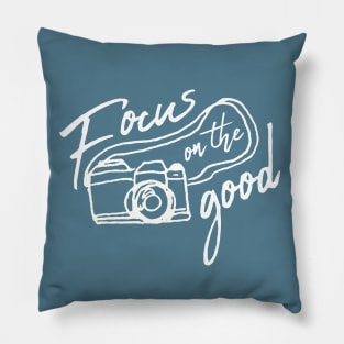 Focus on the Good Photography Pillow