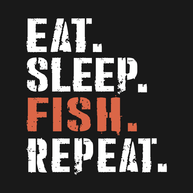 eat sleep fish repeat by DESIGNSDREAM
