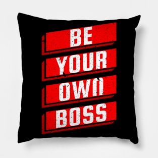 Be Your Own Boss Entrepreneur Business Motivation Pillow