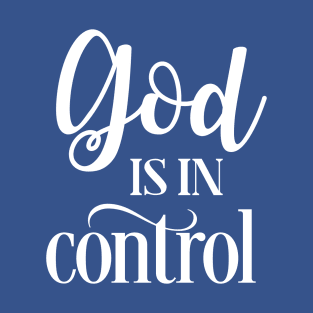 God is in Control T-Shirt