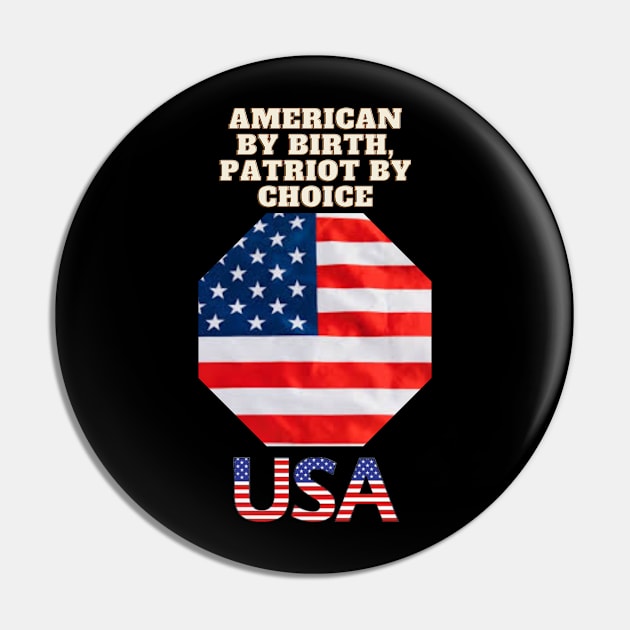 American by Birth, Patriot by Choice Pin by Art Enthusiast