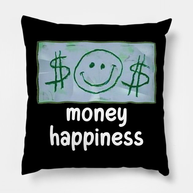 MONEY HAPPINESS Pillow by Skywiz