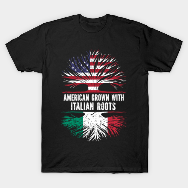 American Grown with Italian Roots USA Flag - American Grown With Italian Roots - T-Shirt