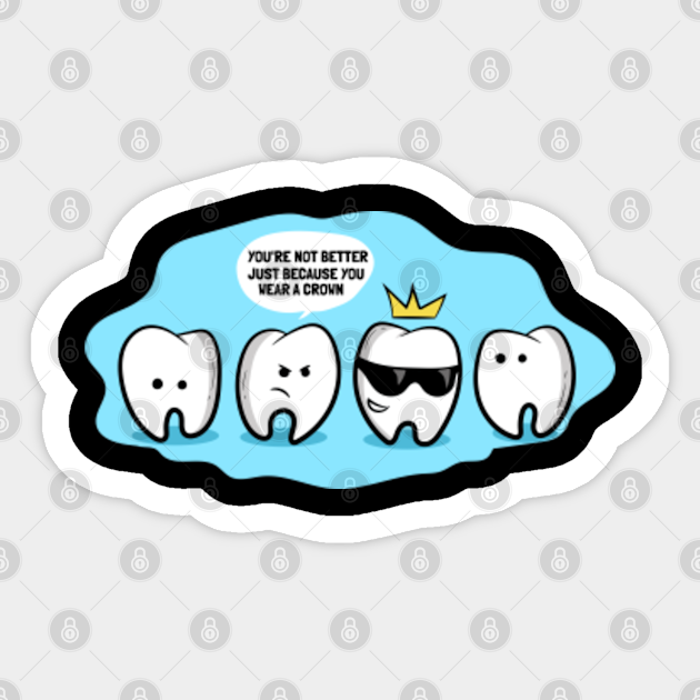 Dentistry Meme Crown Dentist Dental Assistant Hygienist Dentist Sticker Teepublic Dentist told me i needed a crown, dump a day. dentistry meme crown dentist dental assistant hygienist