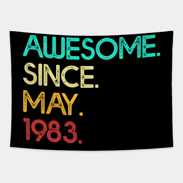 Awesome Since May 1983 Birthday For Women And Men Tapestry by shattorickey.fashion