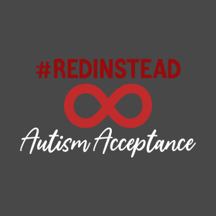 In April We Wear Red Autism Awareness Acceptance Red Instead cute gift T-Shirt