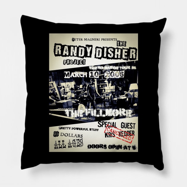 The Randy Disher Project Pillow by WatchTheSky