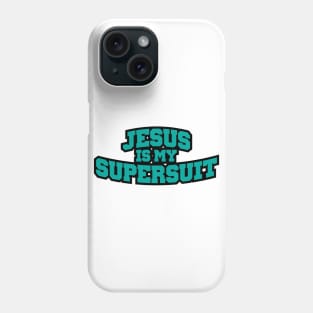 Jesus is my SuperSuit Phone Case