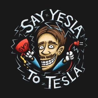 Say Yesla to Telsa T-Shirt