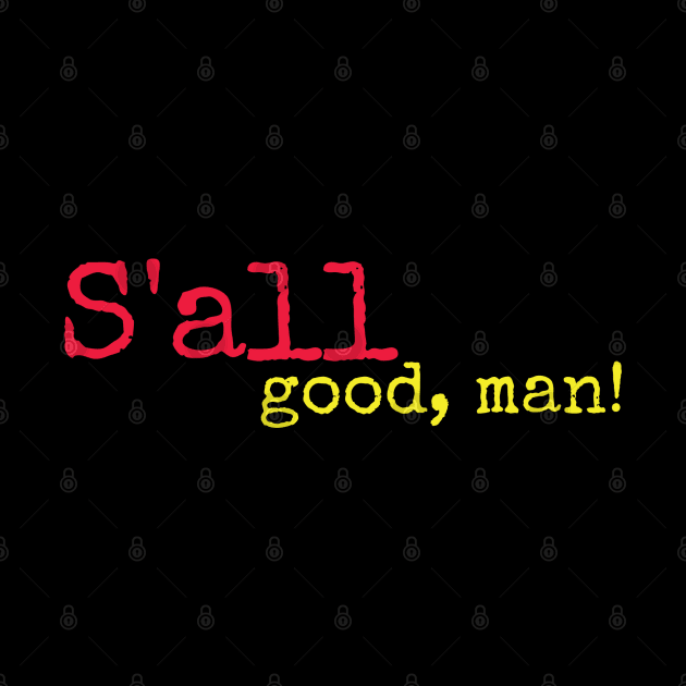 S'all good, man! by YDesigns