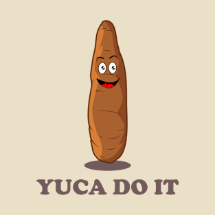 Yuca Do It - Funny Kawaii Yuca Pun T-Shirt