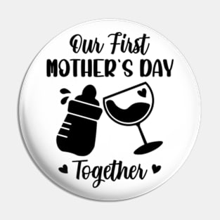 Our First Mother's Day Together Pin