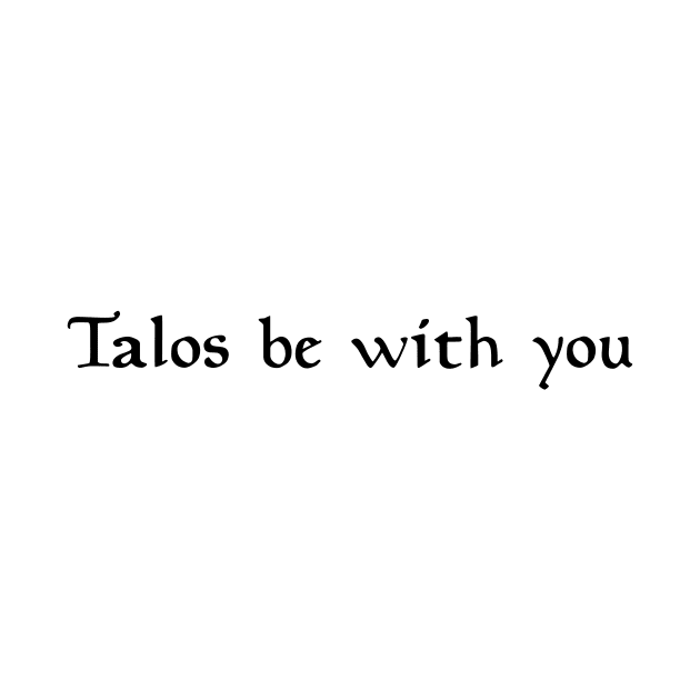 Talos be with you by Genessis