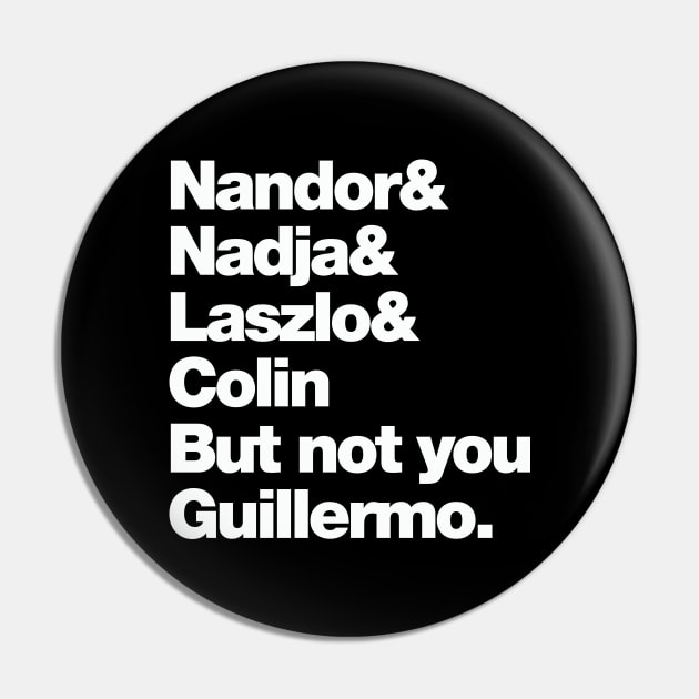 Not You Guillermo Pin by Friend Gate