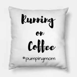 Running On Coffee Breastfeeding Mom Pillow