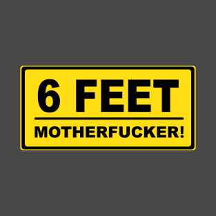 6 feet mf T-Shirt