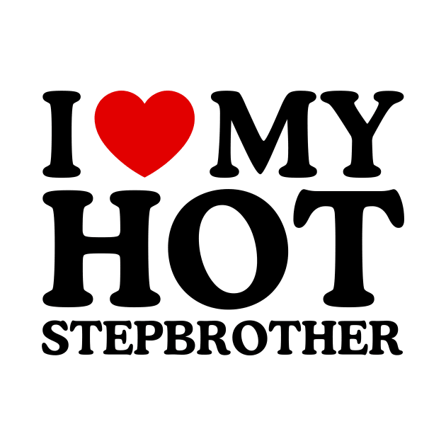 I LOVE MY HOT STEPBROTHER by WeLoveLove