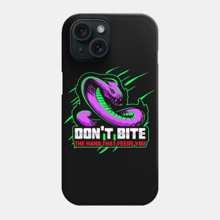 Don't Bite The Hand That Feeds You Cobra Phone Case