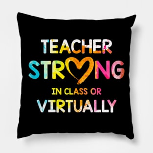 Teacher Strong In Class Or Virtually Pillow