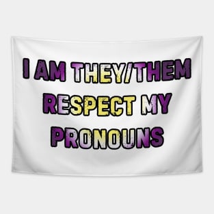 Respect my pronouns Non-binary Pride (They/Them) Tapestry